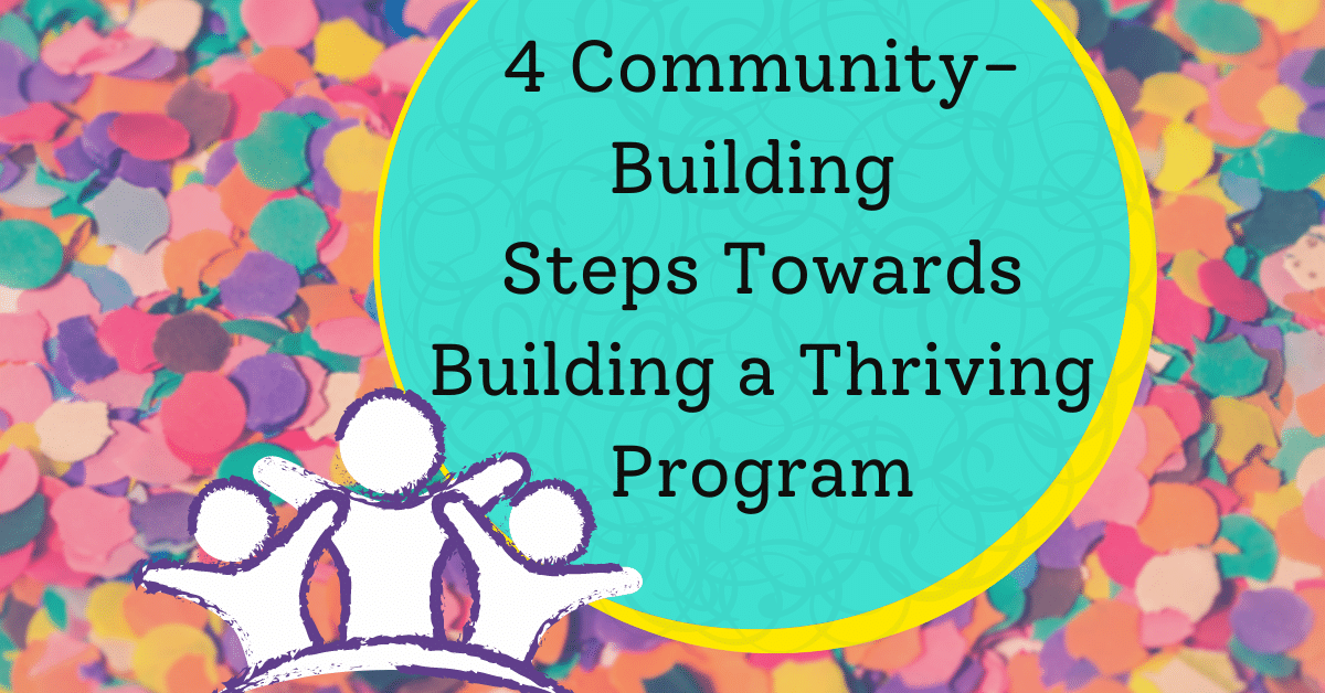 4 Community-Building Steps Towards Building A Thriving Program - Music ...